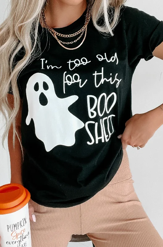 ""Too Old For This Boo Sheet"" Graphic - Multiple Shirt Options (Black) - Print On Demand